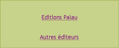 Zone de Texte: Editions PalauAutres diteurs