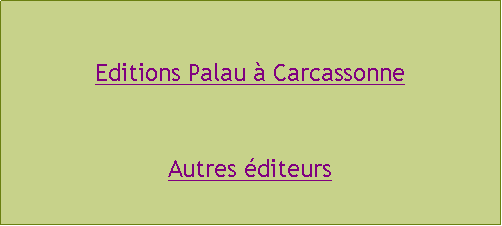 Zone de Texte: Editions Palau  CarcassonneAutres diteurs