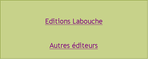 Zone de Texte: Editions LaboucheAutres diteurs