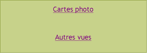 Zone de Texte: Cartes photoAutres vues